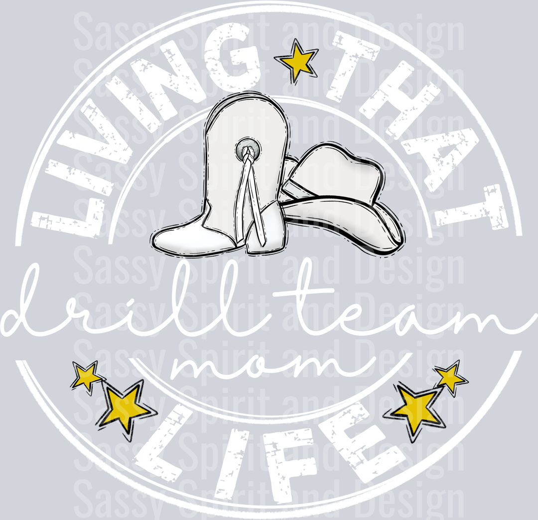 Living That DRILL TEAM Mom Life WHITE