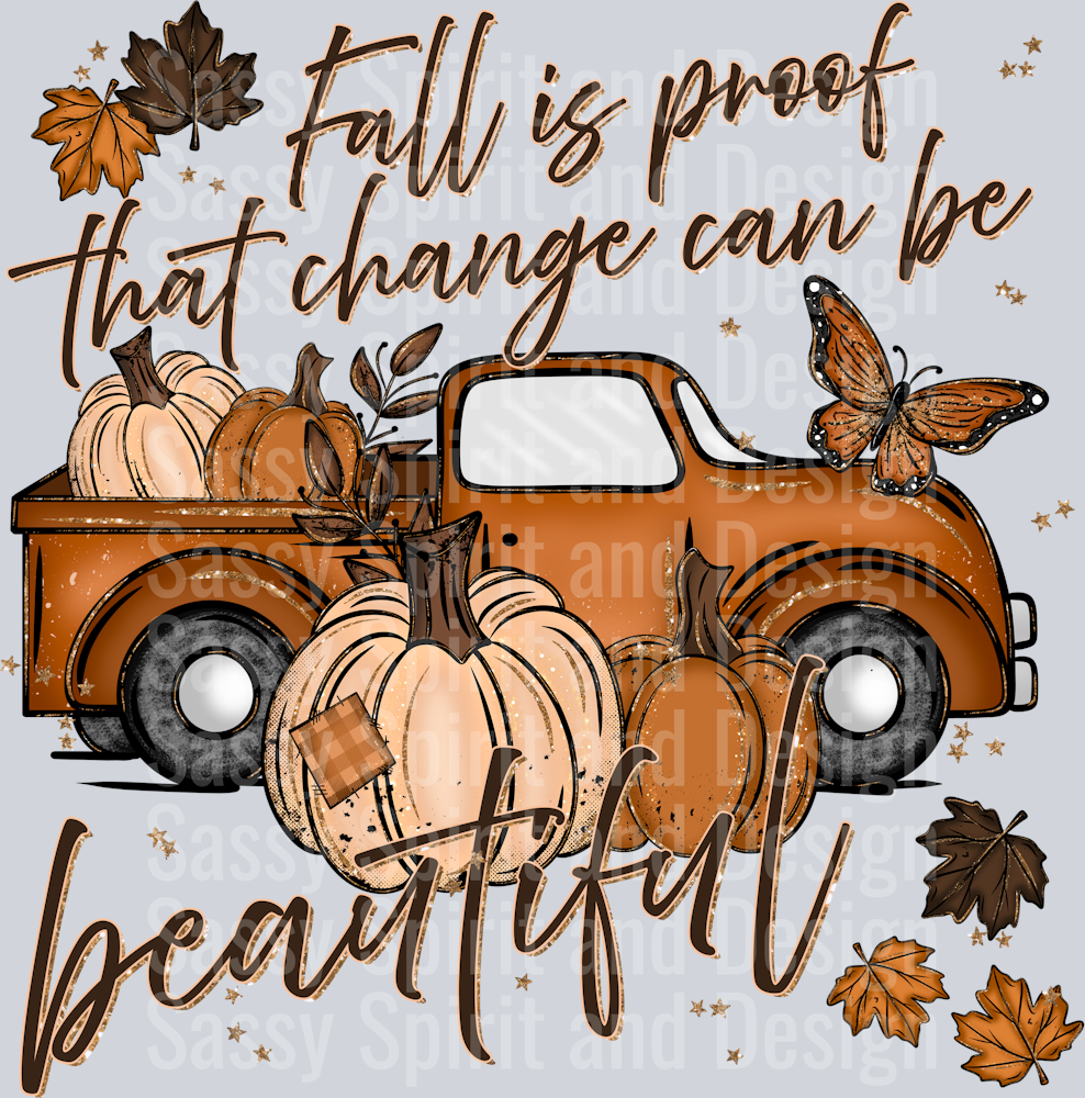 FALL IS PROOF THAT CHANGE CAN BE BEAUTIFUL