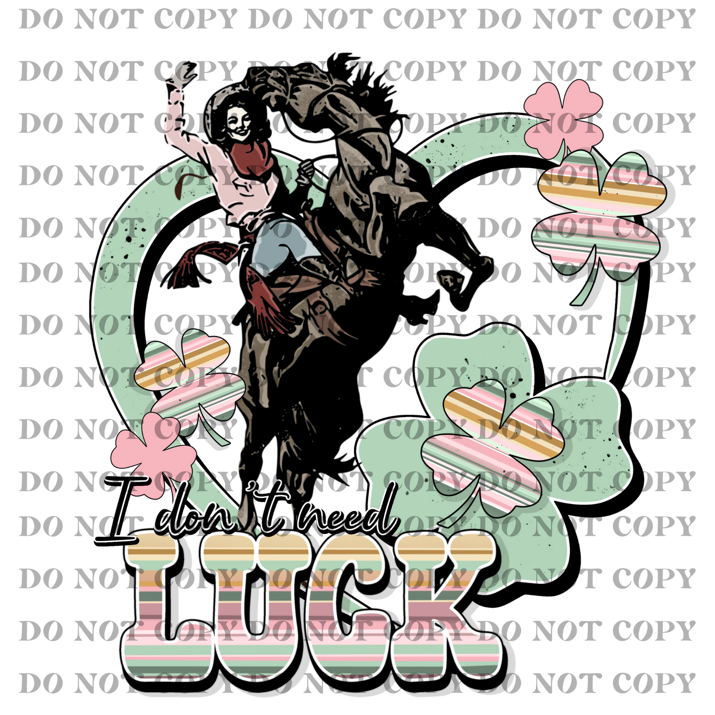 DTF Transfer - I Don't Need Luck