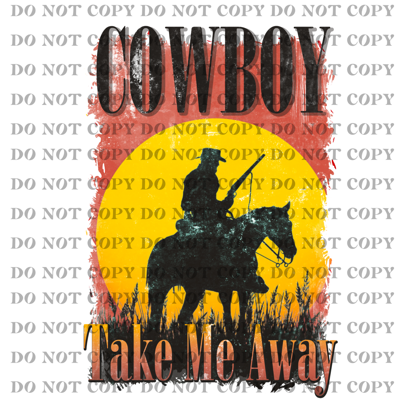 DTF Transfer - Cowboy Take Me Away