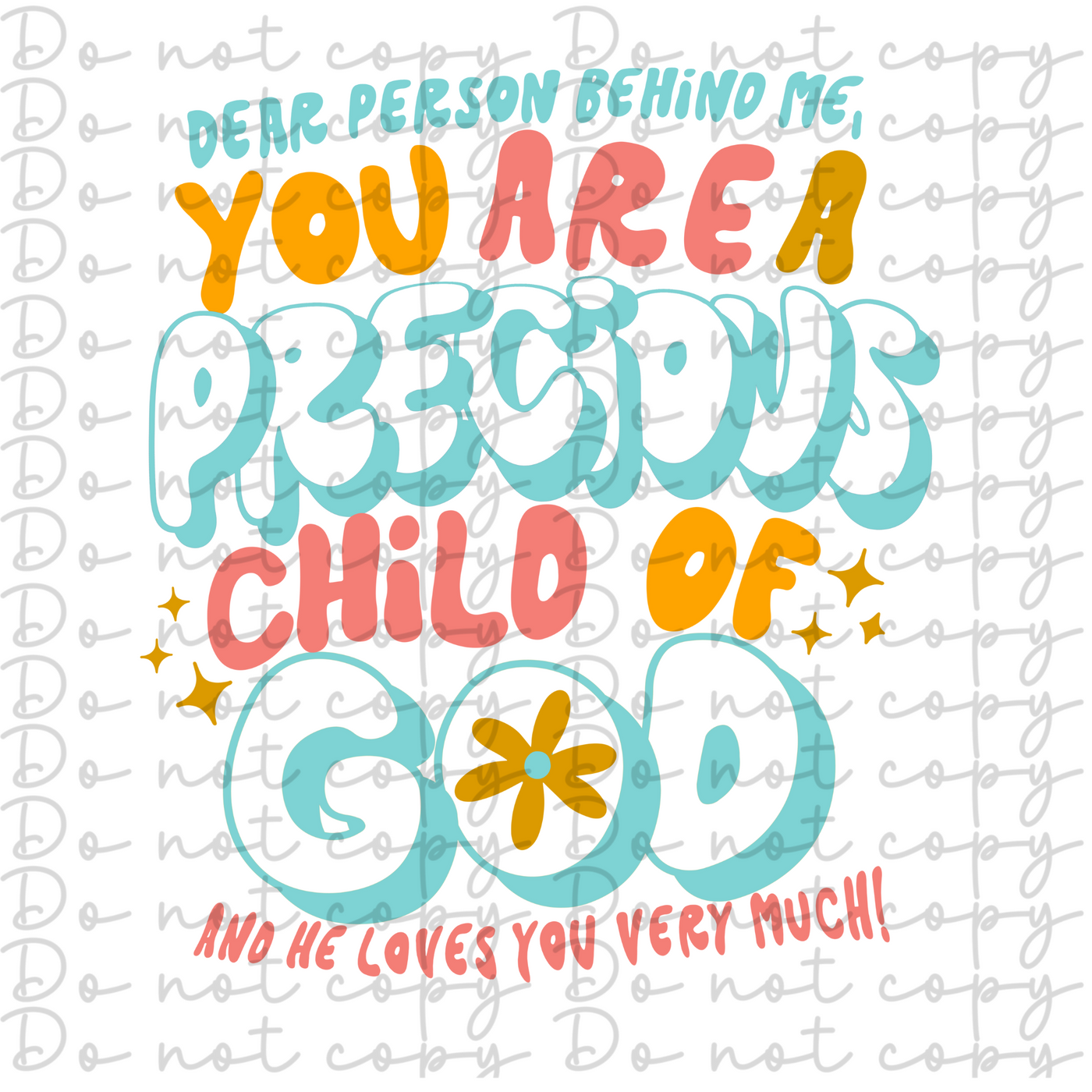 DTF Transfer - Dear person behind me, you are a precious child of God