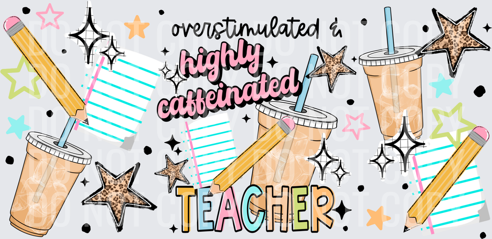 Highly caffeinated teacher 16oz wrap