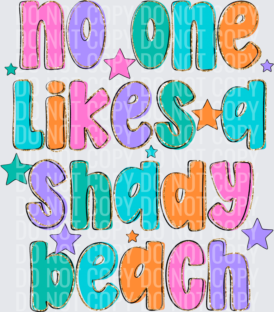NO ONE LIKES A SHADY BEACH
