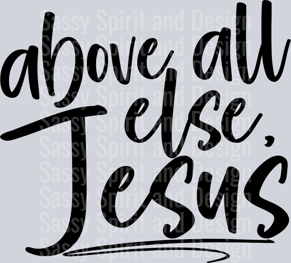 above all, Jesus