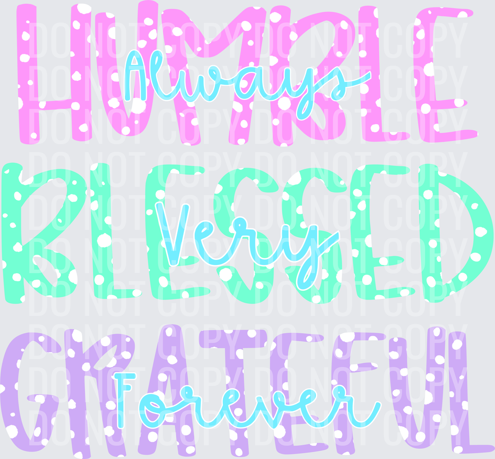 Humble blessed grateful  2