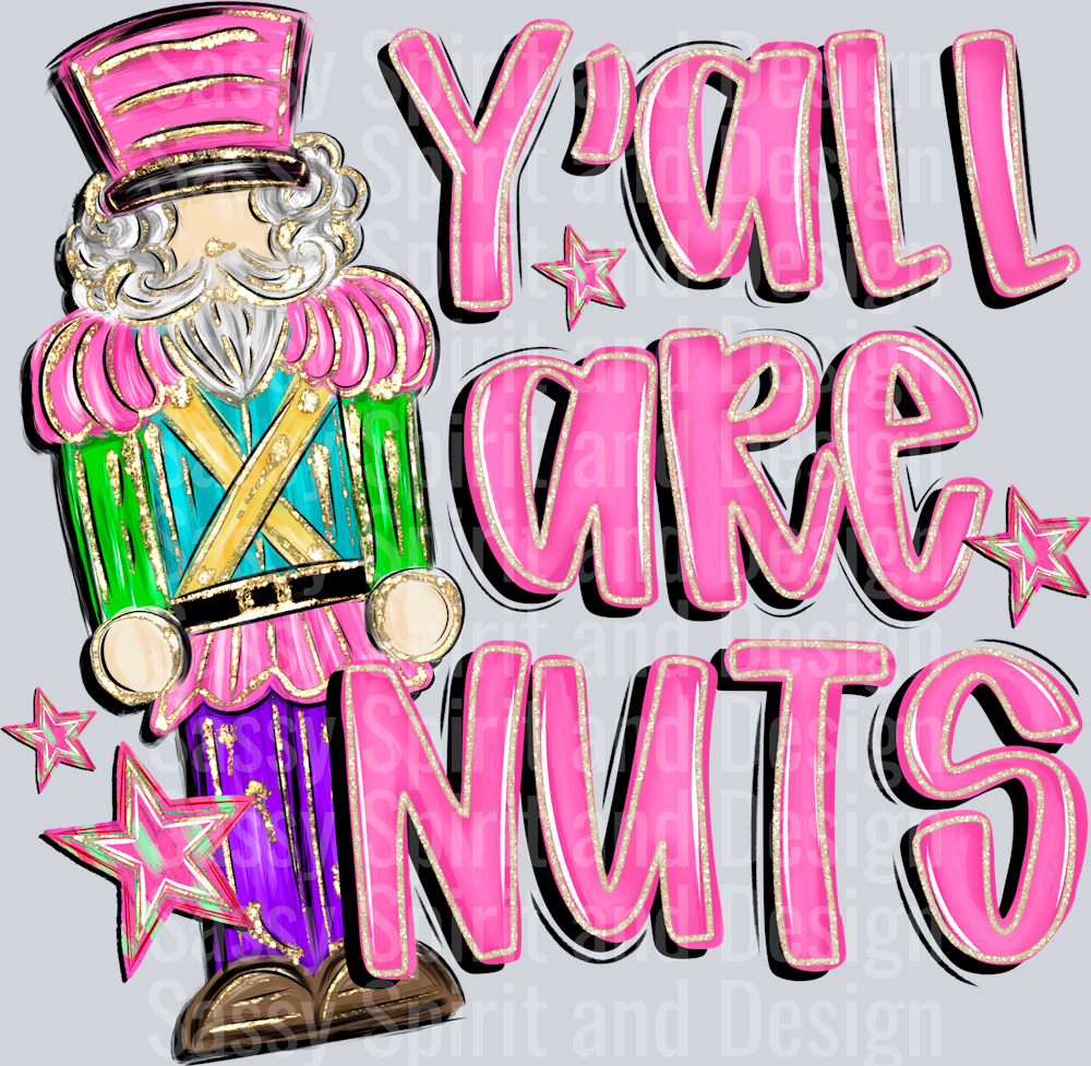 Yall Are Nuts Glitter