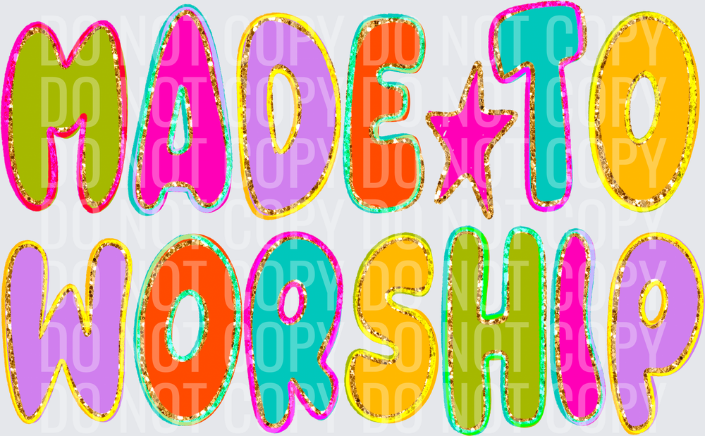 MADE TO WORSHIP