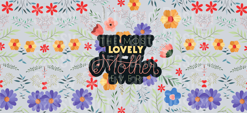 most lovely mother ever floral colorful