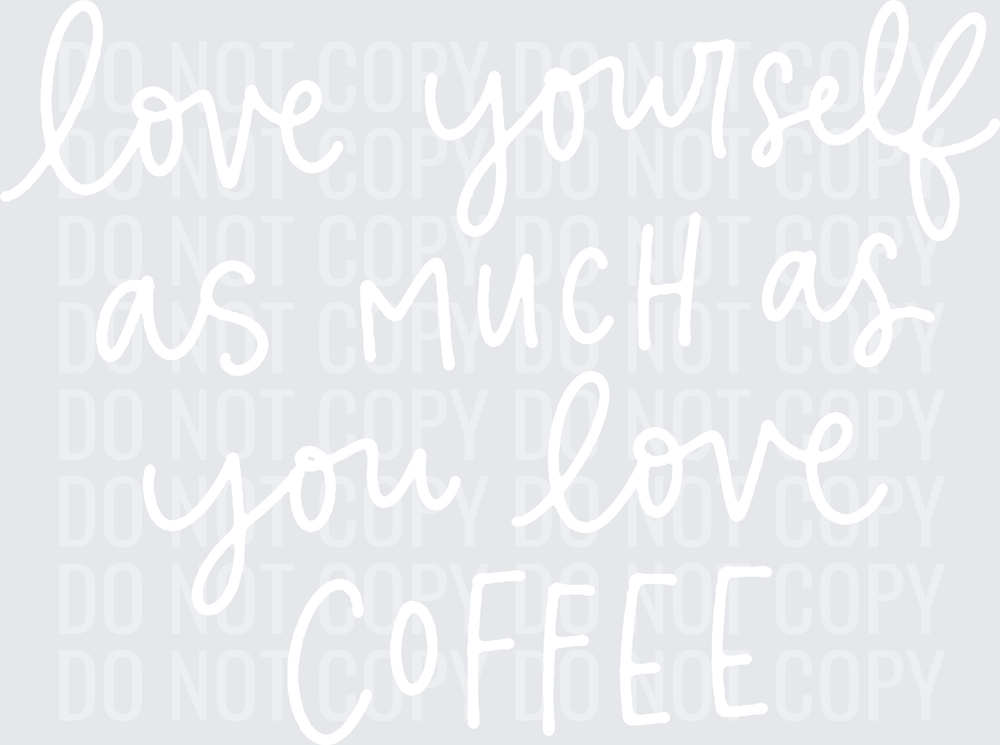 LOVE YOURSELF COFFEE