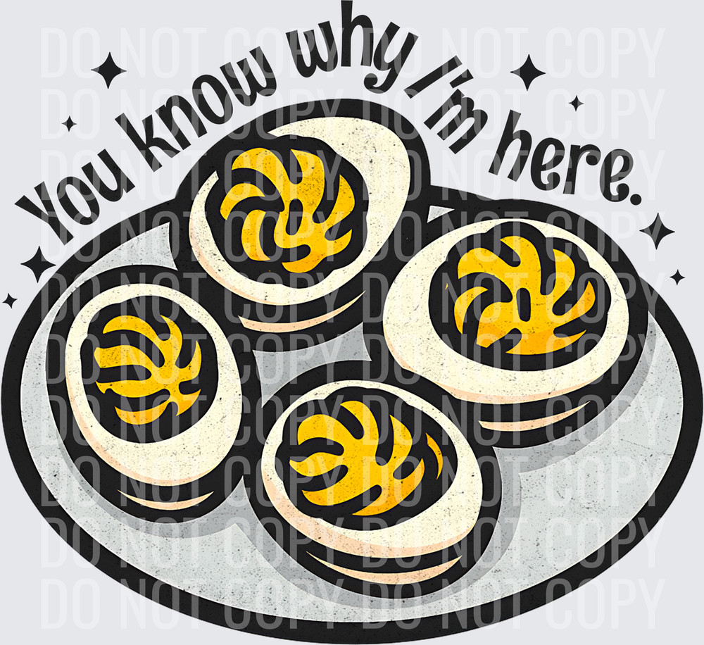 You know why I’m here plate of deviled eggs png