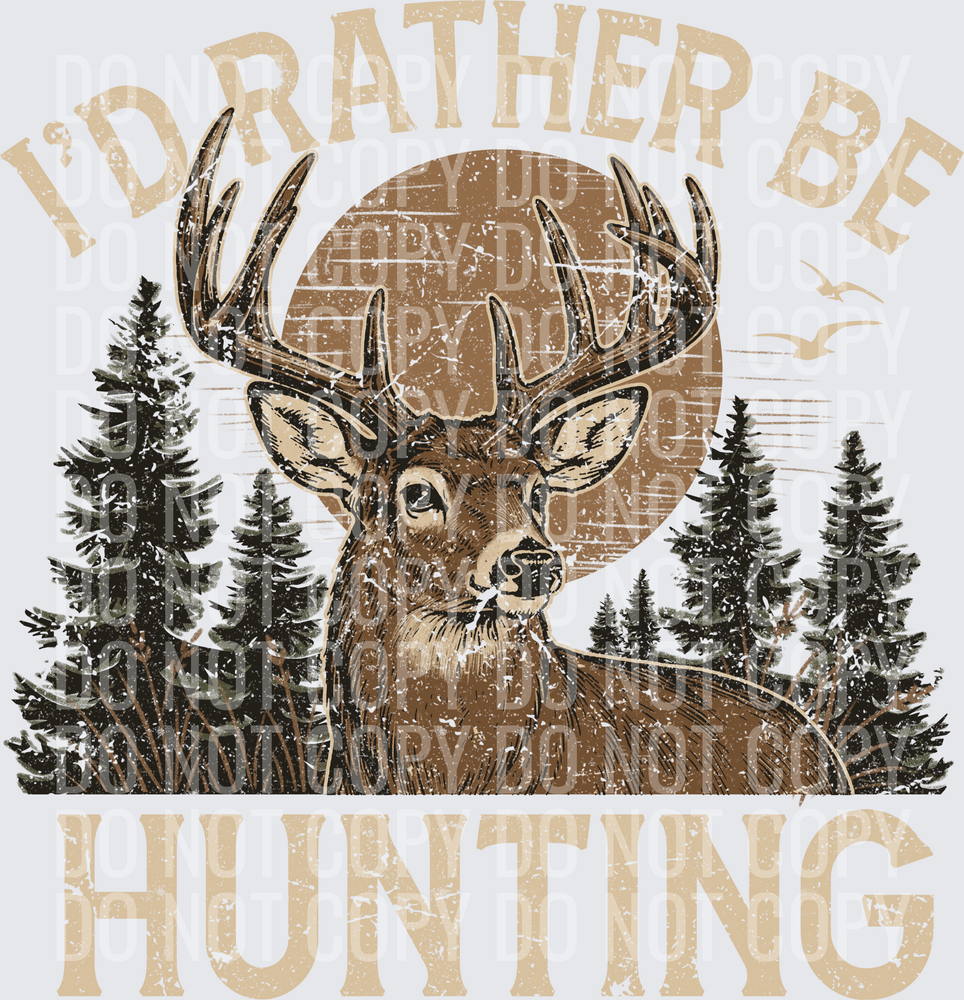 I_d Rather Be Hunting DARK SHIRTS