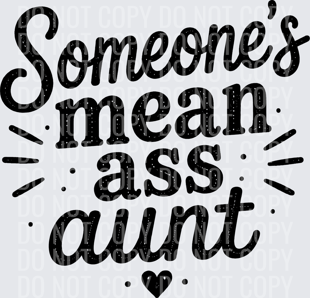 SOMEONES MEAN ASS AUNT