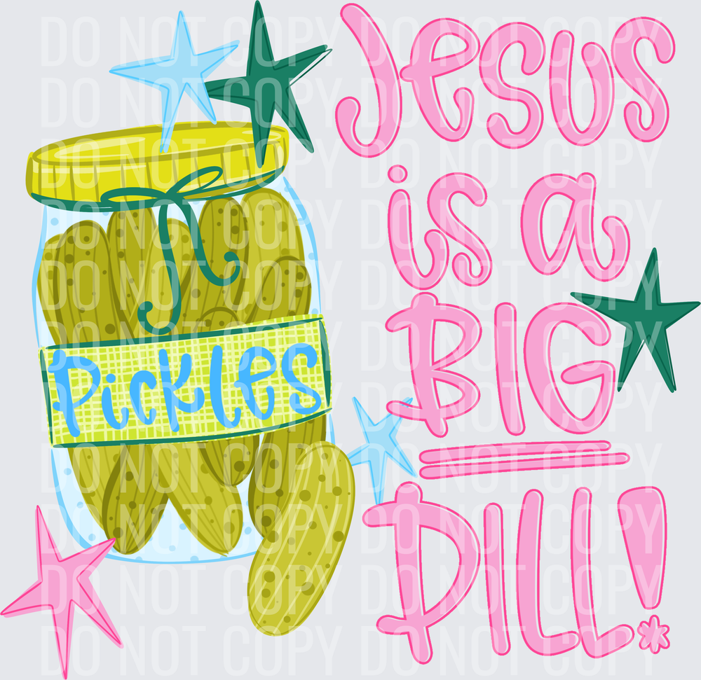 Jesus Is A Big Dill