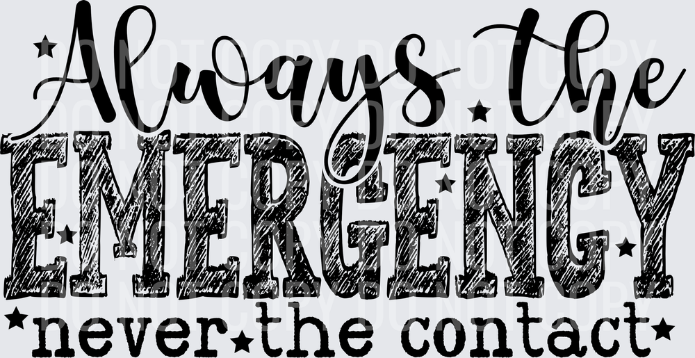 ALWAYS THE EMERGENCY black