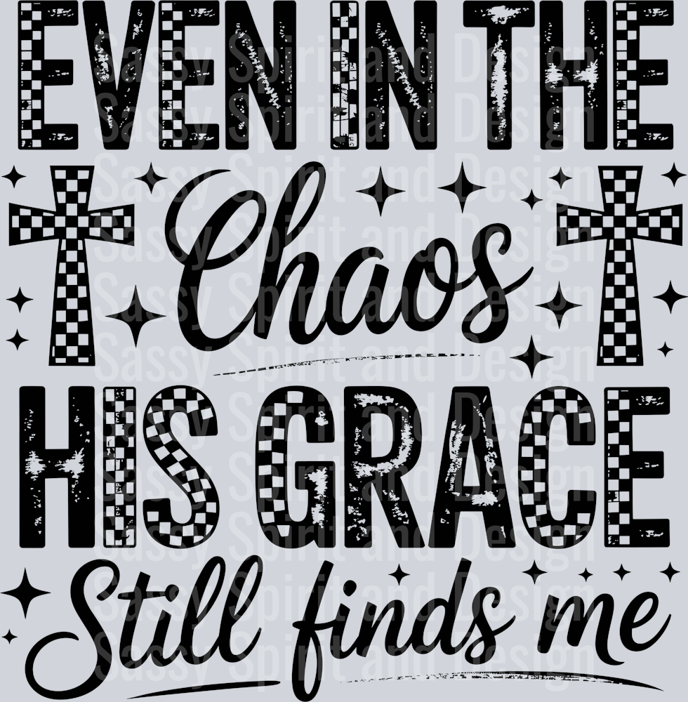 even_in_the_chaos_his_grace_still_finds_me