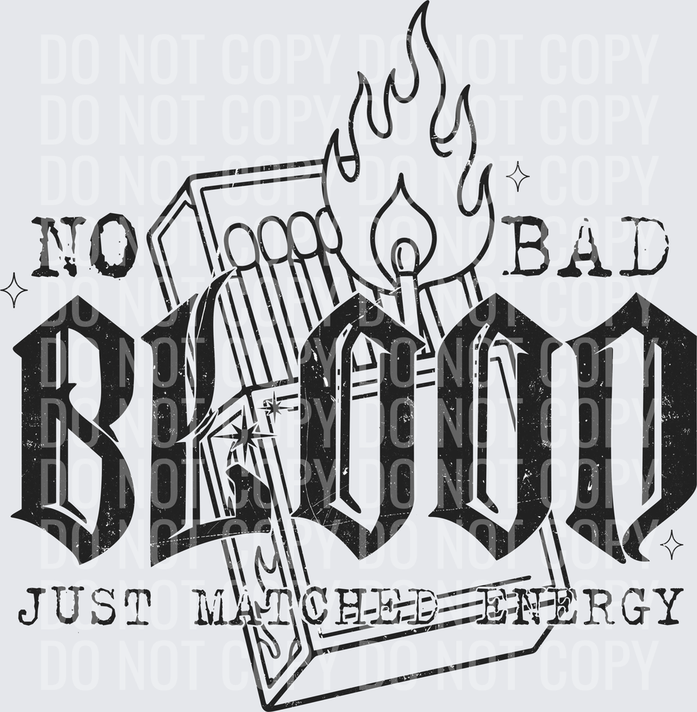 No, Bad Blood just matched energy