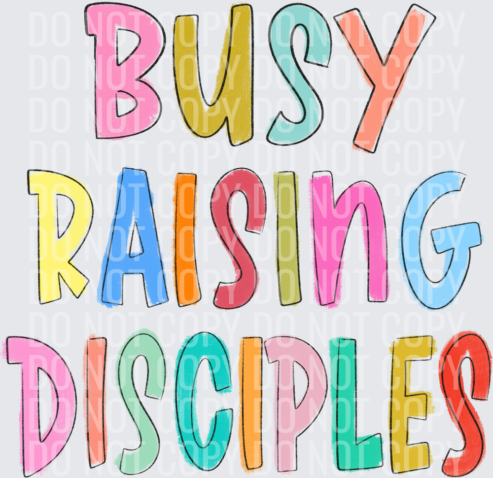 Busy Raising Disciples