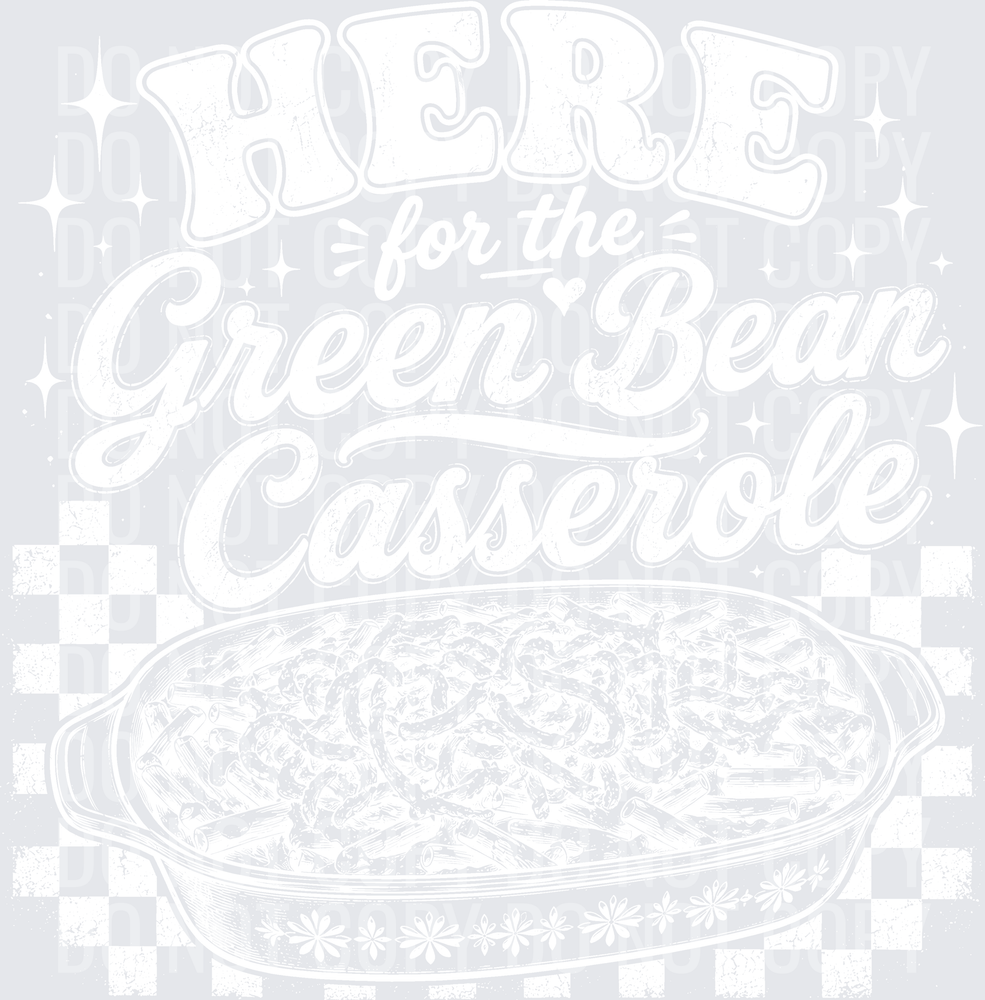 HERE FOR THE GREEN BEAN CASSEROLE
