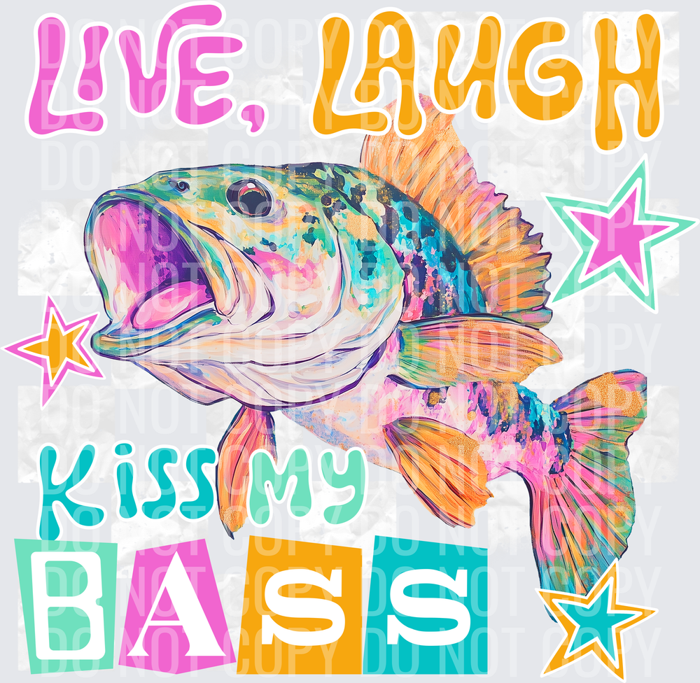 Live laugh, kiss my bass