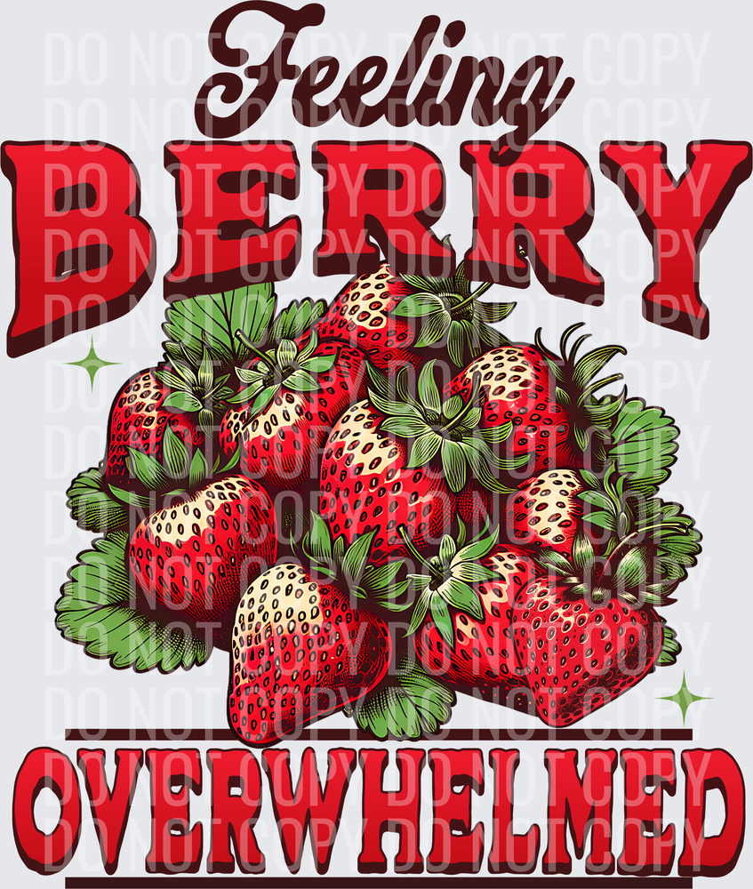 FEELING BERRY OVERWHELMED