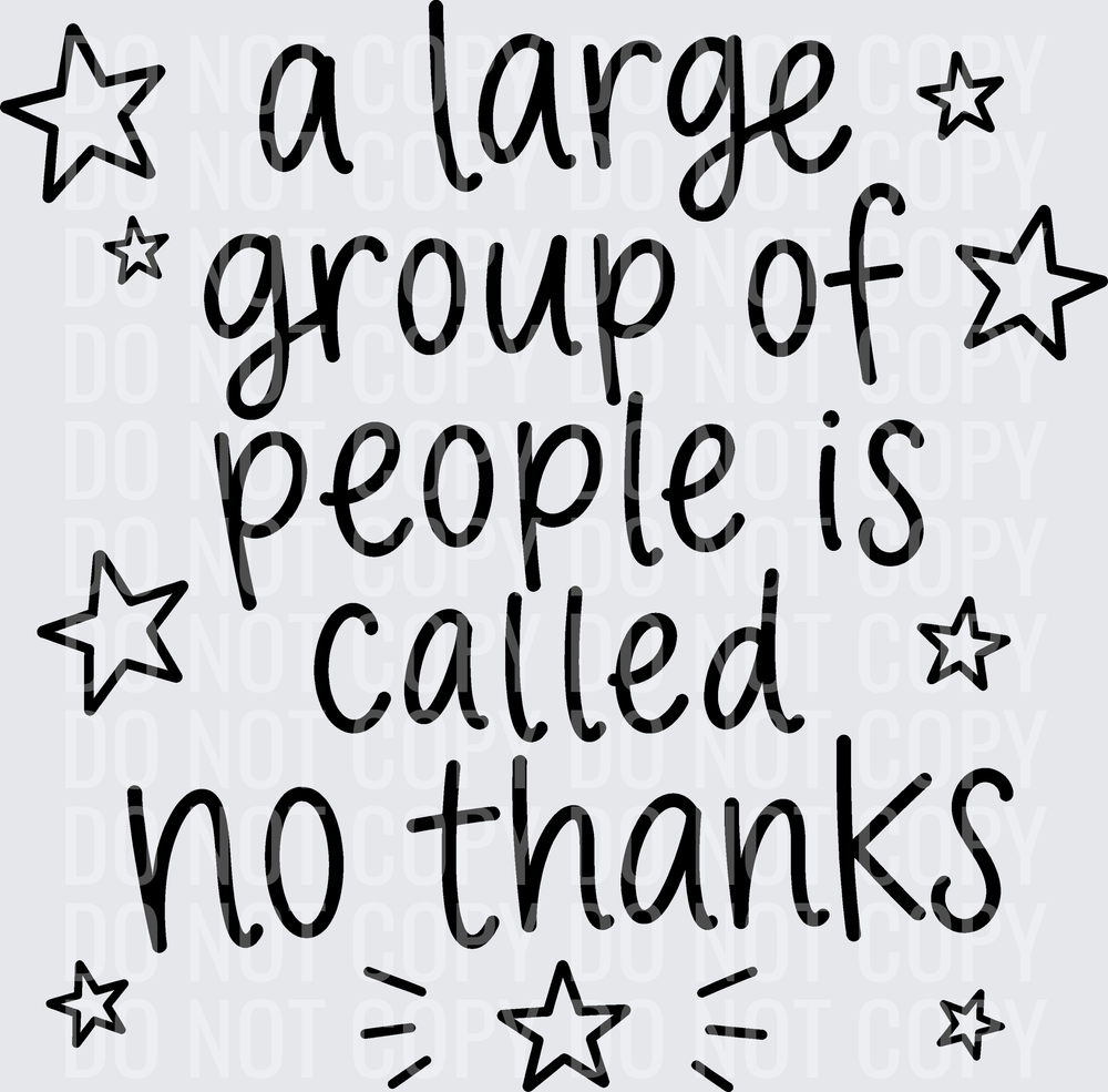 A LARGE GROUP OF PEOPLE NO THANKS