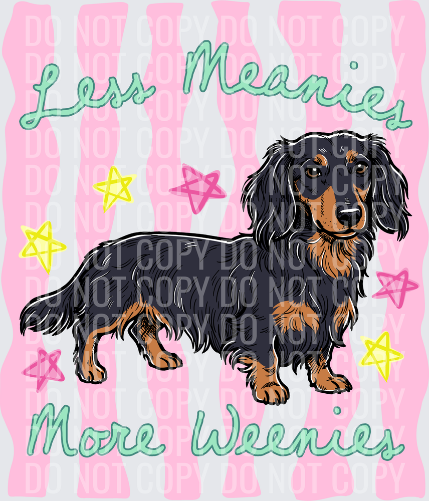 Less Meanies More Weenies Black Tan Long Hair