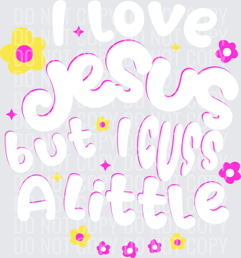 I LOVE JESUS BUT I CUSS A LITTLE