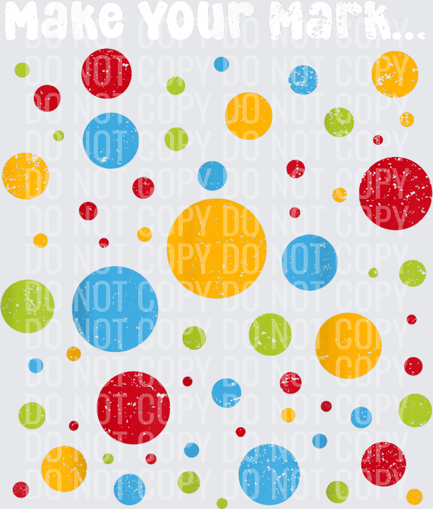 Happy Dot Day Make Mark Colorful Polka Dot Dotted Girl Boys T-Shirt