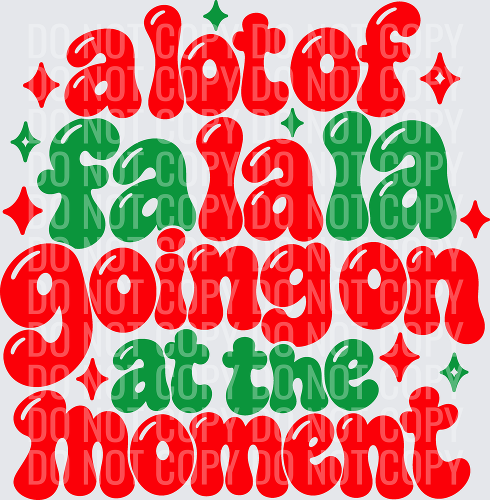 ALOT OF FA LA LA GOING ON AT THE MOMENT