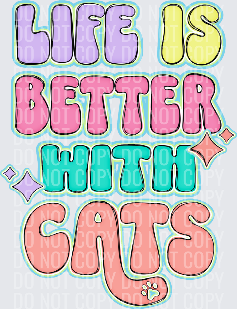 Life is better with cats 1
