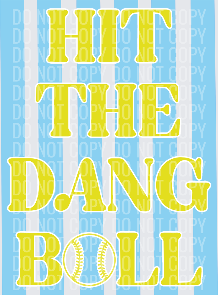Hit the dang ball softball