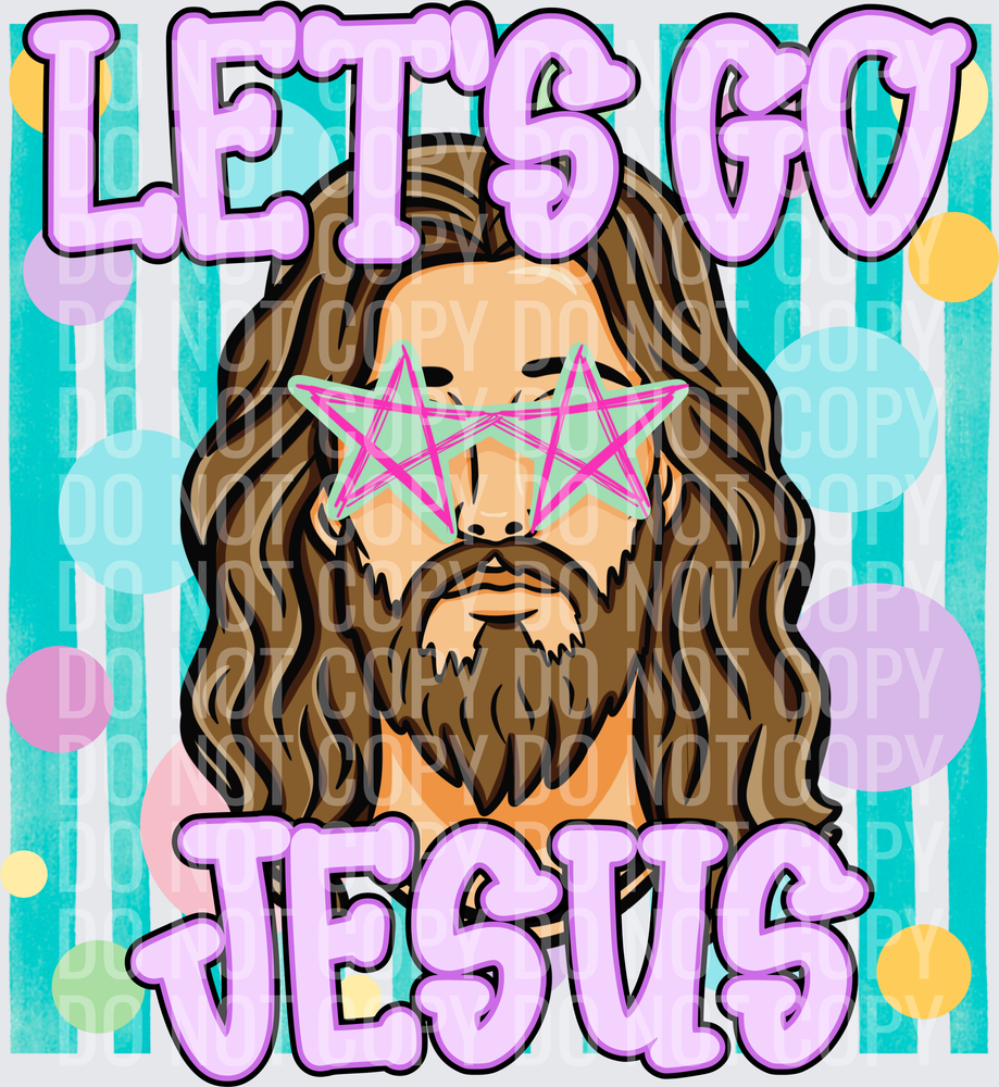 Let’s go Jesus