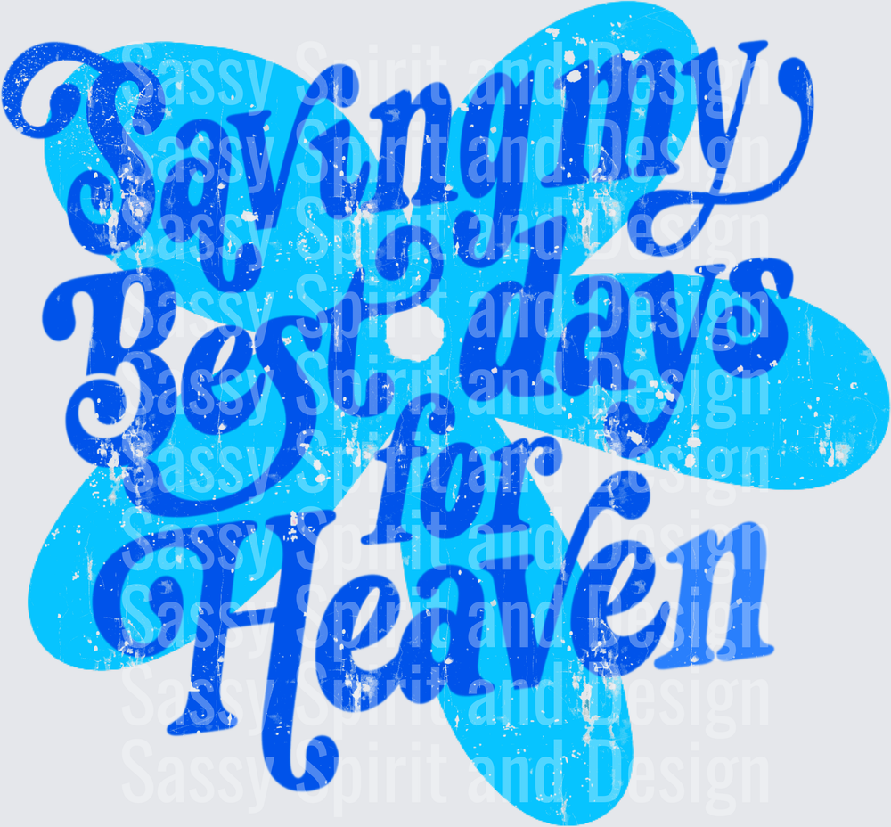 Savingbestdaysforheaven