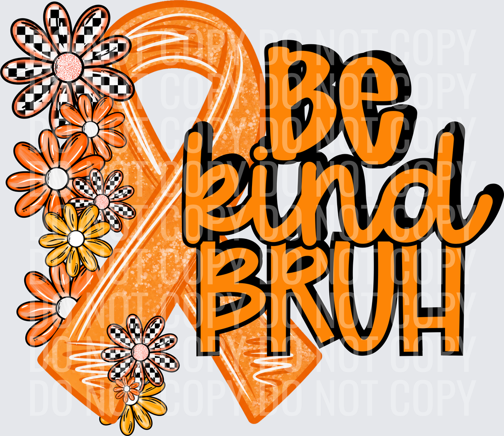 BE KIND BRUH RIBBON FLOWERS