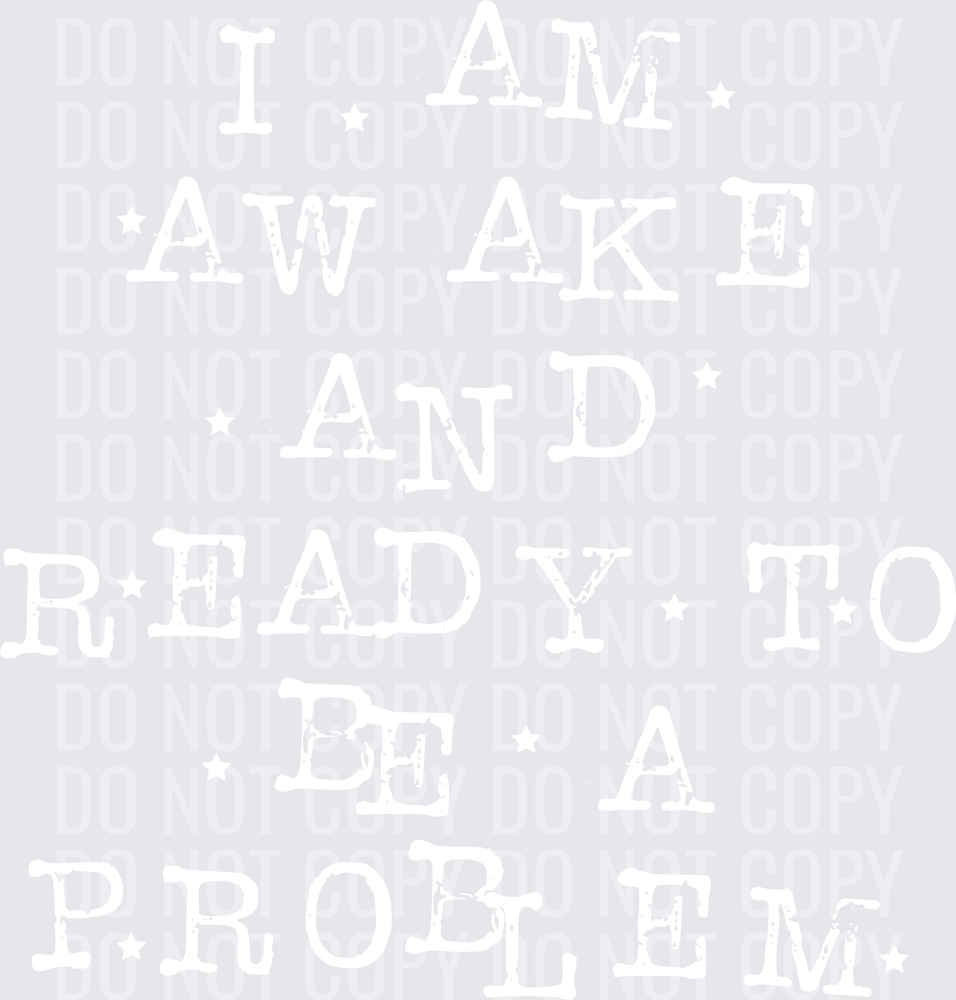I AM AWAKE PROBLEM white