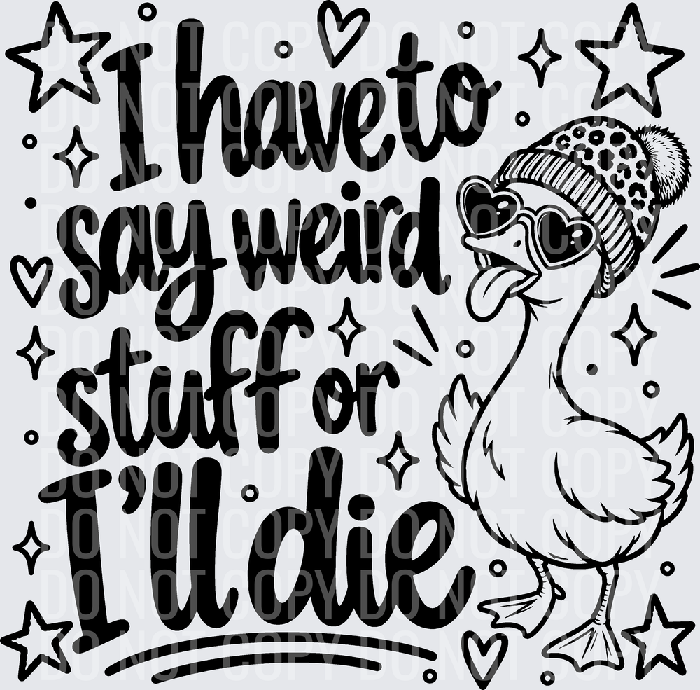 I HAVE TO SAY WEIRD STUFF