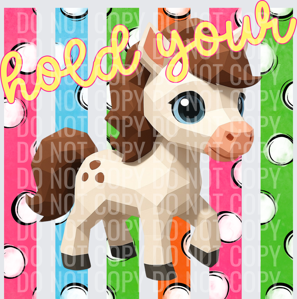 HOLD YOUR HORSES (3)