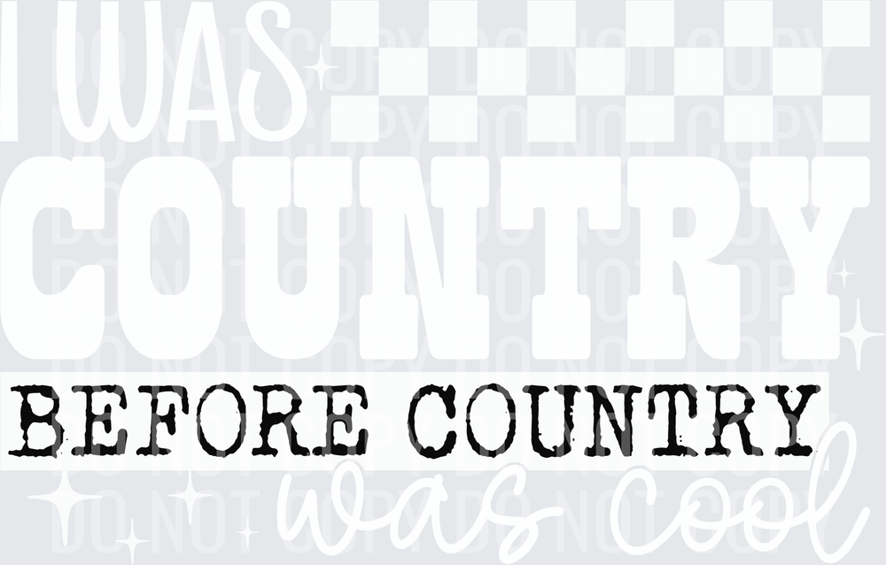 I was country white