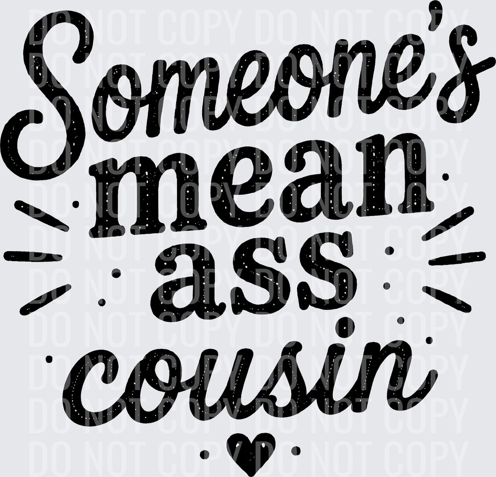 SOMEONES MEAN ASS COUSIN