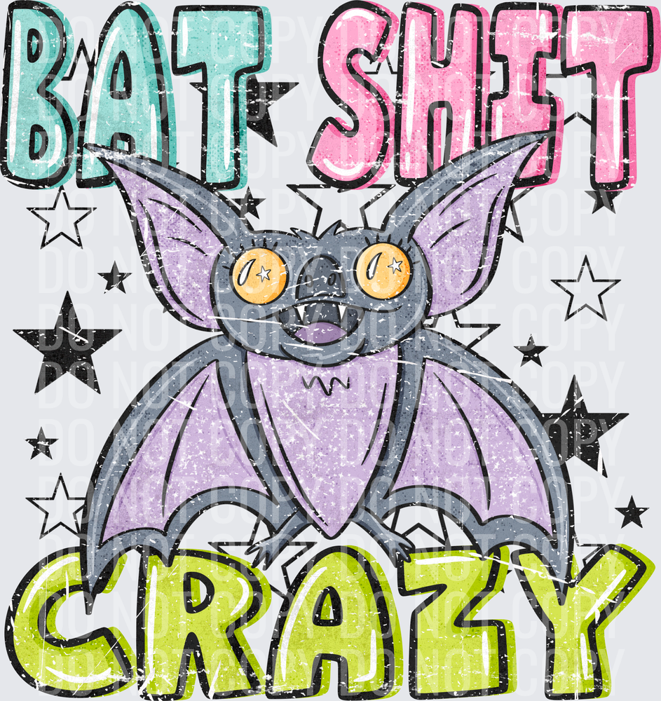 Bat shit crazy distressed
