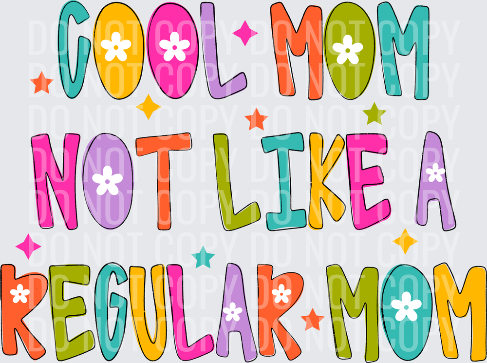 COOL MOM NOT LIKE A REGULAR MOM
