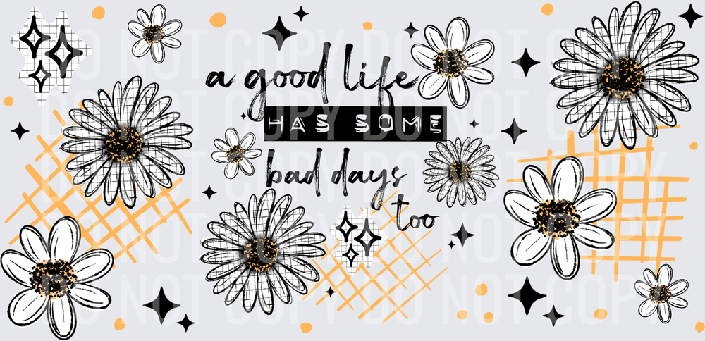 good life bad days 16oz wrap