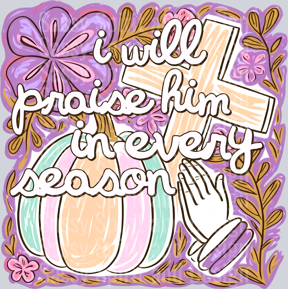 IWillPraiseHimInEverySeason