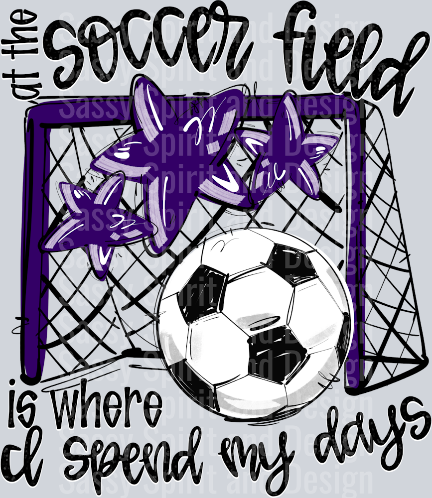 PURPLE AT THE SOCCER FIELD IS WHERE I SPEND MY DAYS