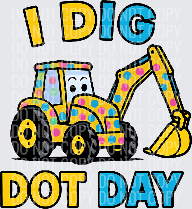 147. Cute Dotted Excavator I Dig Dot Day
