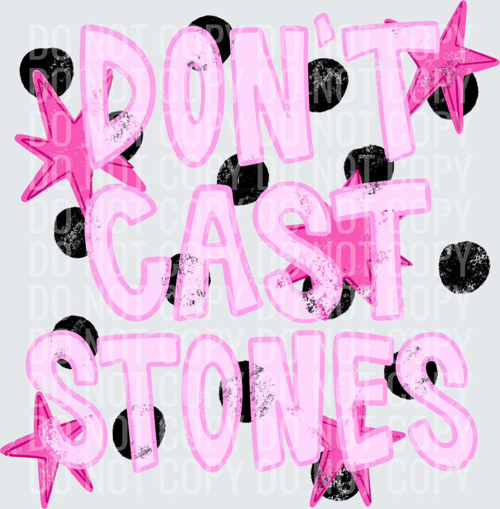 DonΓÇÖtcaststones