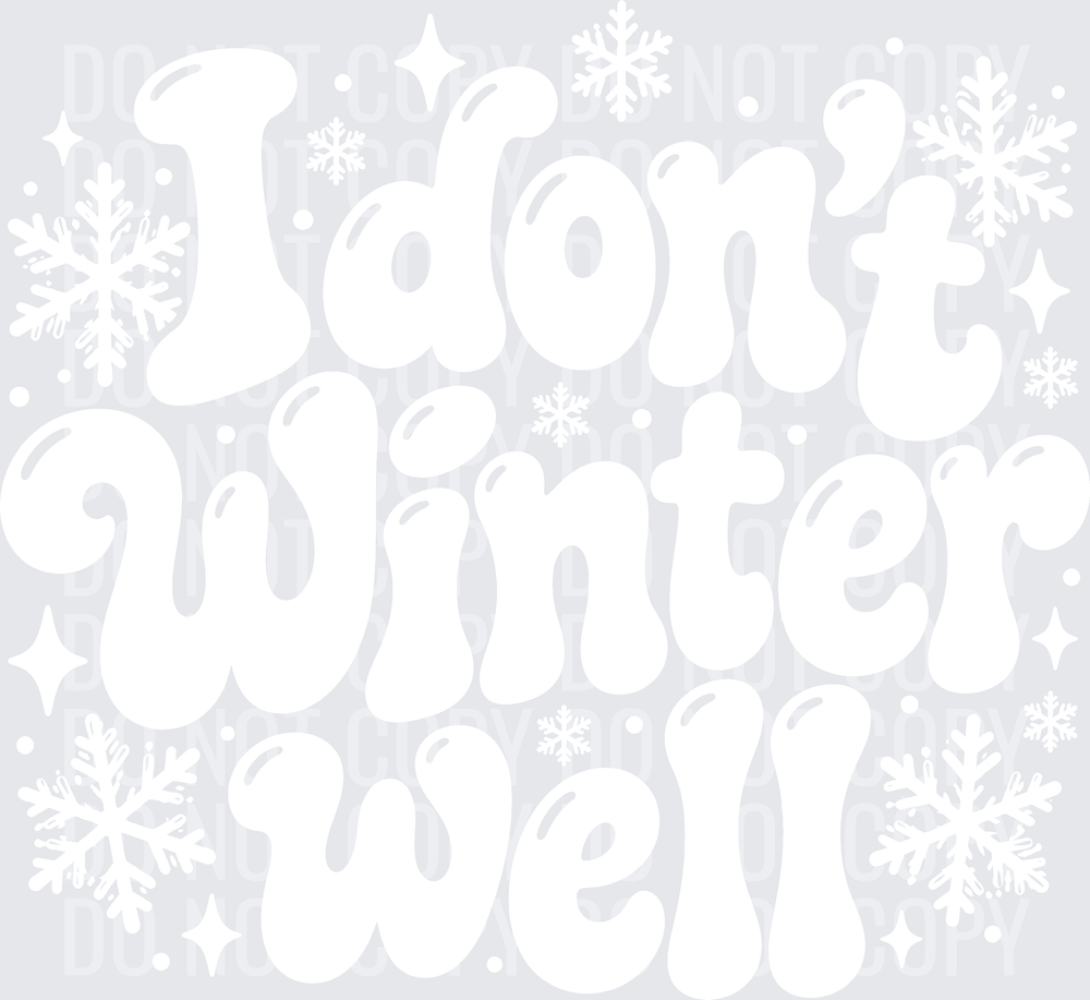 I DONT WINTER WELL white