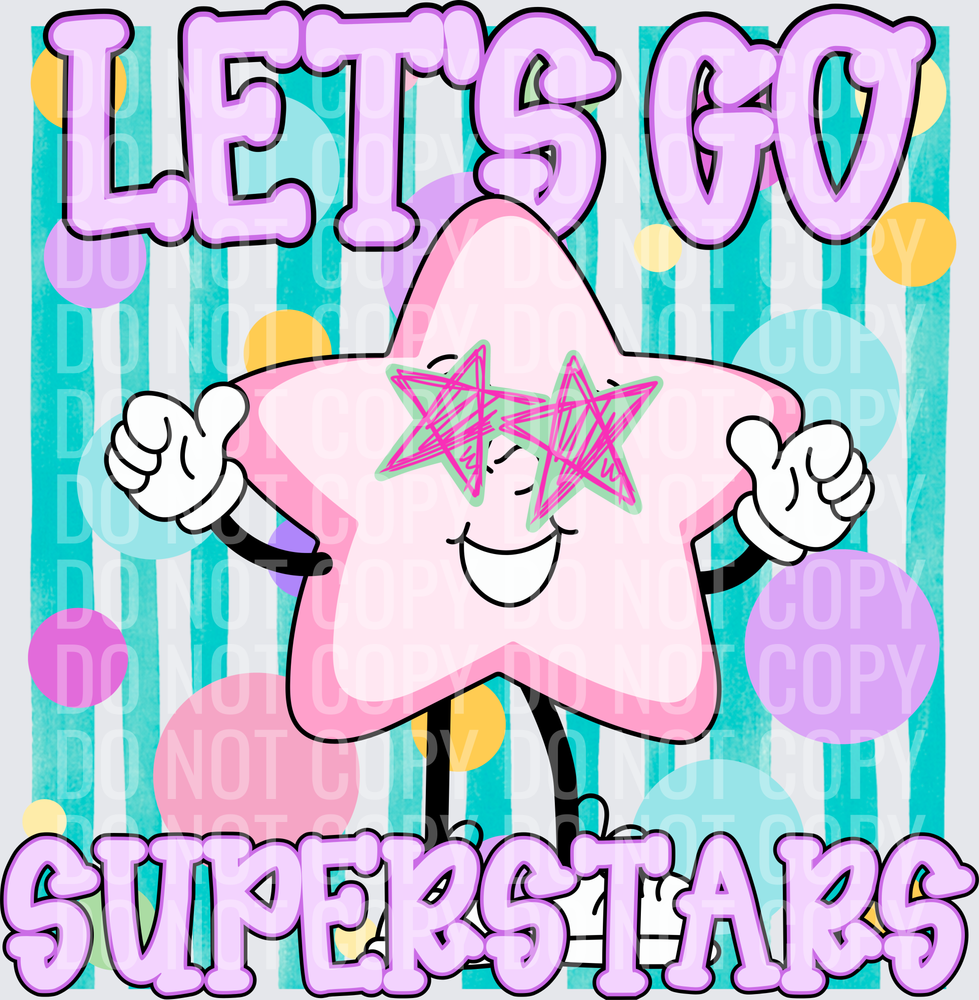 Let’s go superstars