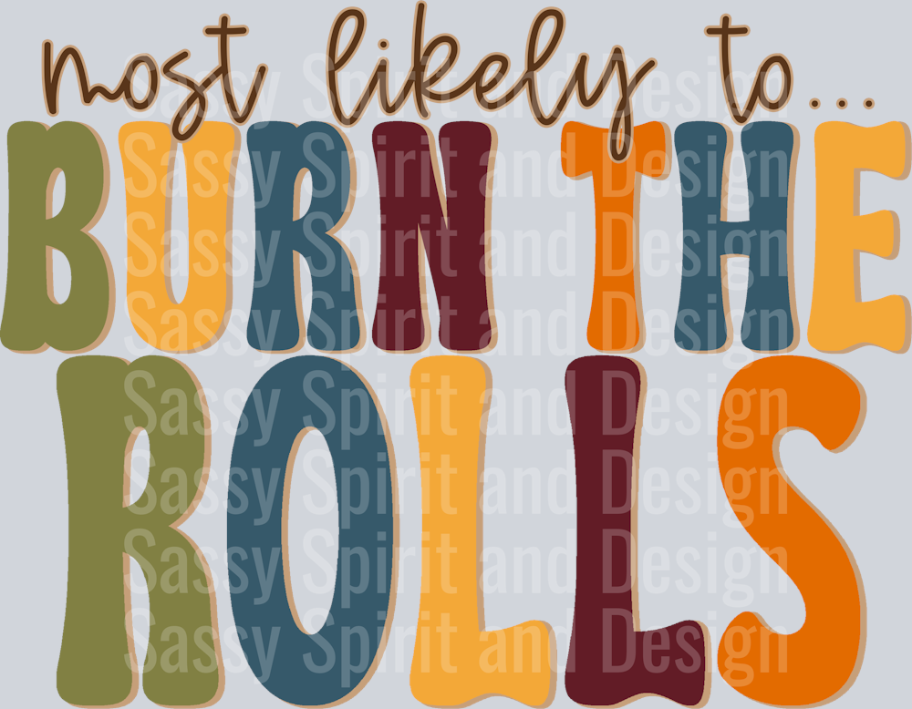 MOST LIKELY TO BURN THE ROLLS