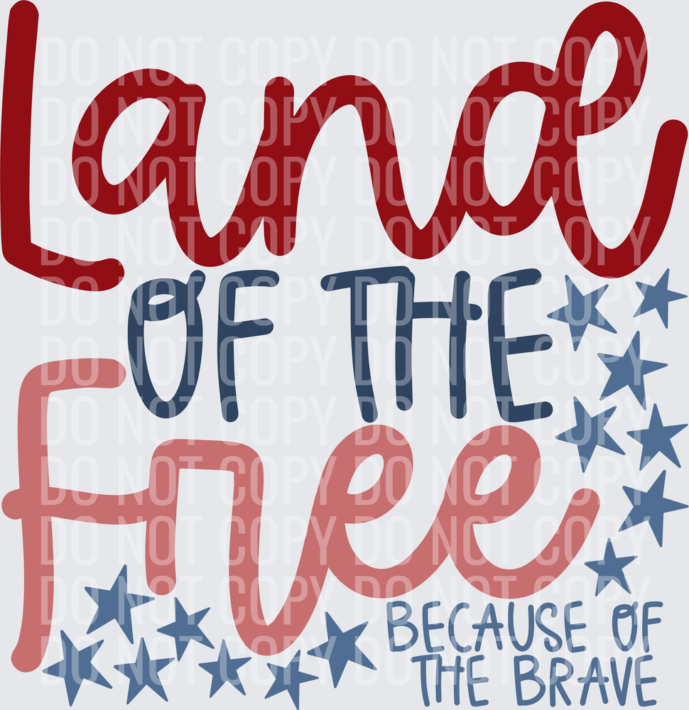 Land Of The Free Because Of The Brave